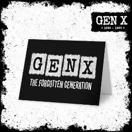 Gen X The Forgotten Generation X Gen Xer Funny Kaart