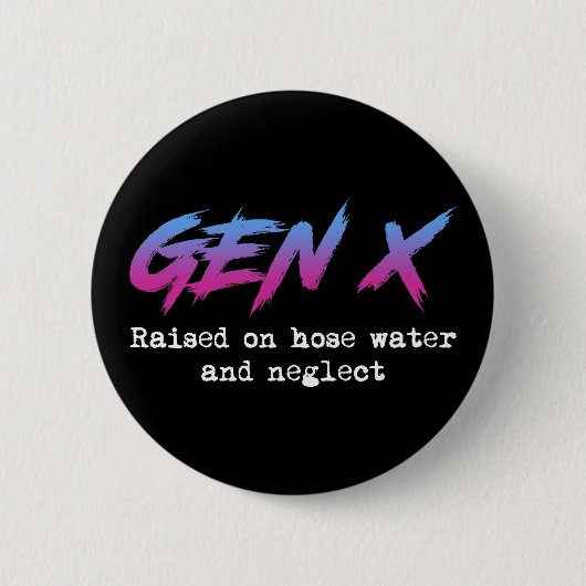 Gen X: verhoogd op slankwater en verwaarlozing Ronde Button 5,7 Cm (Voorkant)