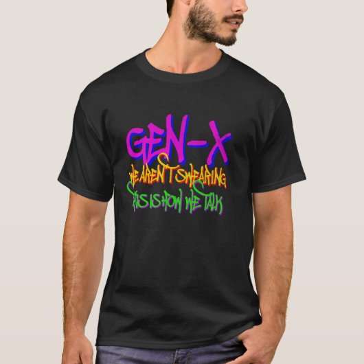 Gen X We Are Not Swearing - Retro Generation Xers T-shirt (Voorkant)