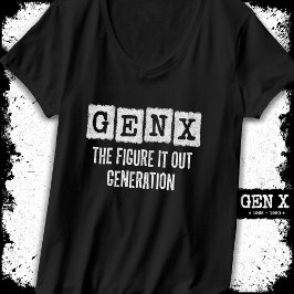 Gen X zoek het uit Generation X Gen Xer Funny T-shirt