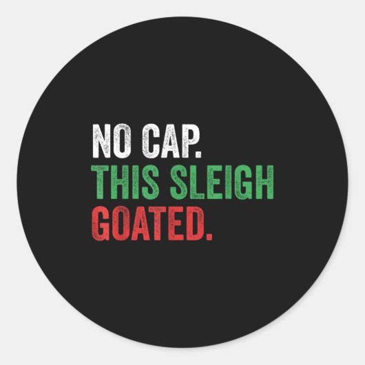 Gen Z Slang Christmas No Cap This Sleigh Goated  Ronde Sticker (Voorkant)