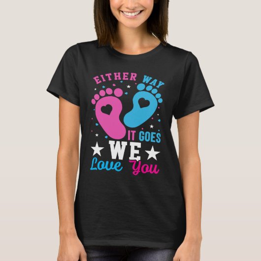 Gender Announcement  Either Way it Goes We Love yo T-shirt (Voorkant)