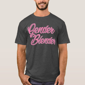 Gender Bender Blender End Genderless Queer Gay LGB T-shirt