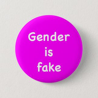 Gender is fake ronde button 5,7 cm