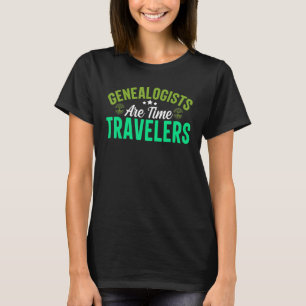 Genealogen zijn tijdreizigers t-shirt