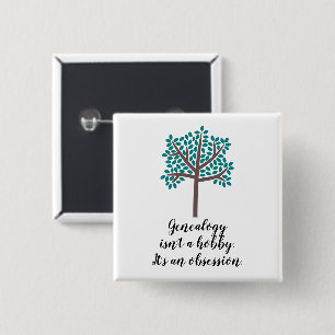 Genealogie is geen hobby. vierkante button 5,1 cm