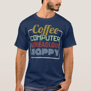 Genealogist Family Historian Coffee Computer T-shirt