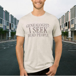 Genealoog: Ik zoek dode mensen Grappige geschieden Tri-Blend Shirt