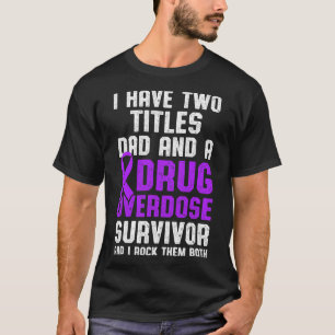 Geneesmiddel Overdosis Bewustzijn Overlevende stri T-shirt