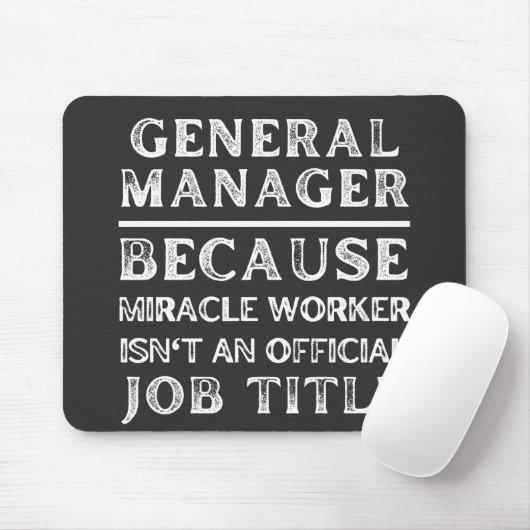 General Manager Because Miracle Worker Isn't An Of Muismat (Met muis)
