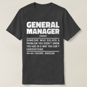 General Manager Ik probeer dingen grappig te zegge T-shirt