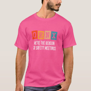 Generatie X - De reden voor veiligheidsvergadering T-shirt