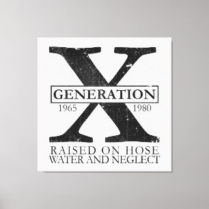 Generatie X - Verhoogd op slangwater en verwaarloz Canvas Afdruk