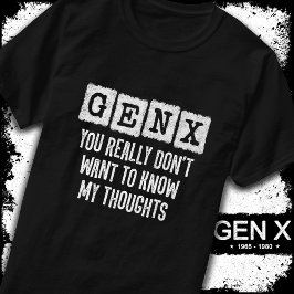 Generation X 80s Kind Gen X Gen Xer Funny Gen X T-shirt