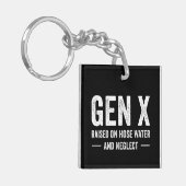 Generation X Raised On Hose Water & Neglect Sleutelhanger (Voorkant Links)