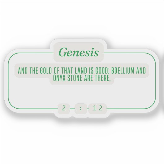 Genesis 2:12 sticker (Voorkant)