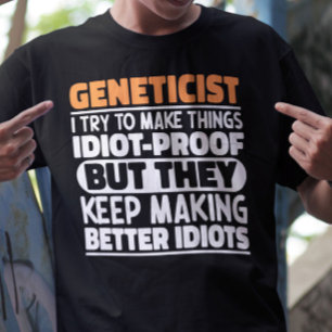 Geneticus I Probeer Dingen Grappig Te Maken Geneti T-shirt