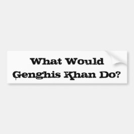 Genghis Khan Bumpersticker