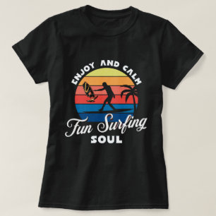 Geniet en kalm, Fun Surfing ziel, eenvoudig en coo T-shirt