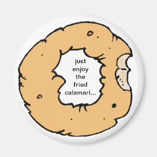 "Geniet gewoon van de gebakken calamari..." Koelka Magneet