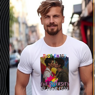 Geniet gewoon van de verscheidenheid van uw liefde t-shirt