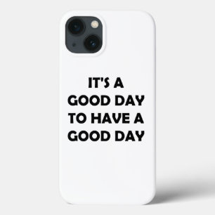 Geniet van de goede dag   Motivatie woorden iPhone 13 Hoesje