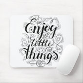 Geniet van de kleine dingen 1 muismat (Met muis)