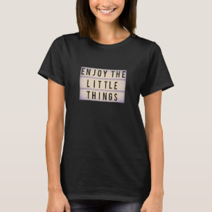 Geniet van de kleine dingen (donker) T-Shirt