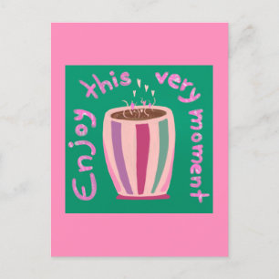 Geniet van dit moment hete koffie cup citaat briefkaart