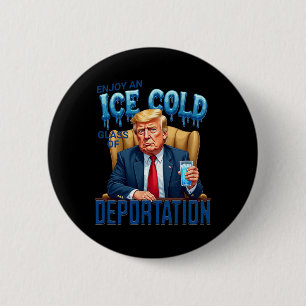 Geniet Van Een IJskoude Gl Van Deportatie Pro Immi Ronde Button 5,7 Cm