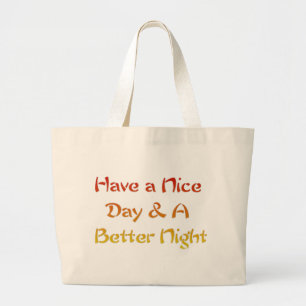Geniet van een leuke dag en een beter nachtontwerp grote tote bag