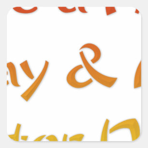 Geniet van een leuke dag en een beter nachtontwerp vierkante sticker