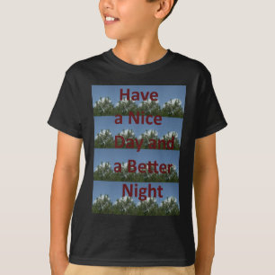 Geniet van een leuke dag en een betere nachtkunst t-shirt