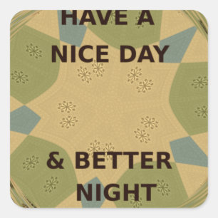 Geniet van een mooie dag & betere nacht art print vierkante sticker