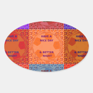 Geniet van een mooie dag & betere nacht Pop Art Pr Ovale Sticker