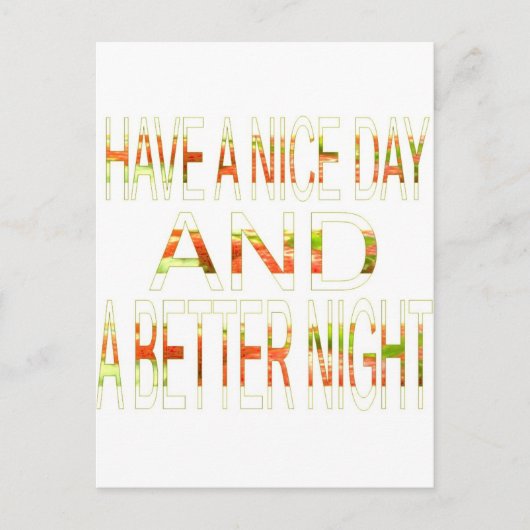 Geniet van een mooie dag en een betere nacht art p briefkaart (Voorkant)