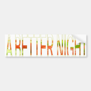 Geniet van een mooie dag en een betere nacht art p bumpersticker