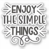 Geniet van eenvoudige dingen sticker (Voorkant)