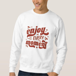 Geniet van elk moment Inspirerend offerte T-shirt 