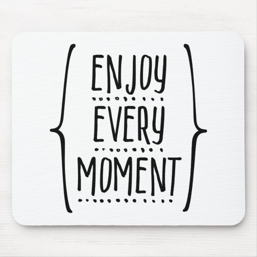 Geniet van elk moment muismat (Voorkant)