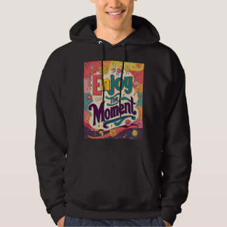 ‘Geniet van het moment’ Hoodie