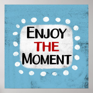 Geniet van het moment Poster Wall Art