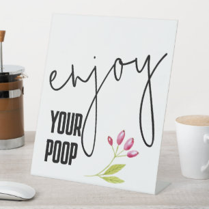 Geniet van je poep Funny Bathroom Sign, Poop Joke Reclamebord Met Voetstuk