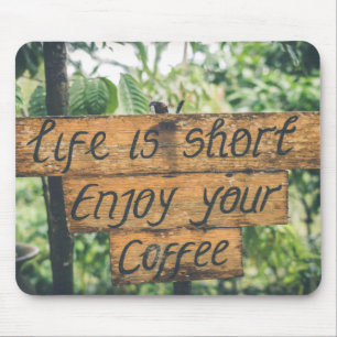 Geniet van uw Coffee Sign Quote Art Typografisch A Muismat