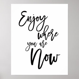 Geniet Van Waar Je Nu Bent Inspirerend Citaat Poster