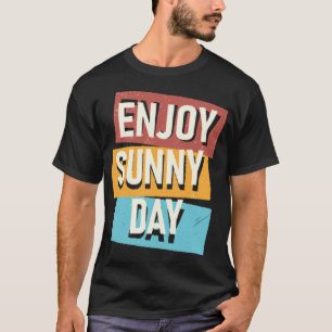 Geniet van zonnige dag t-shirt