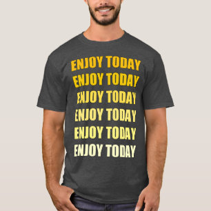 Geniet vandaag van de beste Motivatie en Inspirere T-shirt