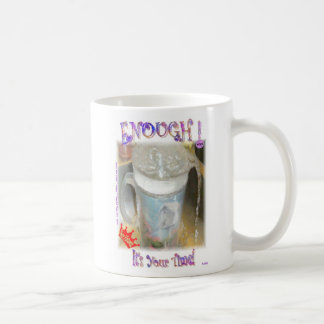 Genoeg! Het is jouw tijd! Koffiemok