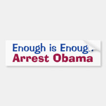Genoeg is genoeg - Arrestatie Obama-Bumpersticker