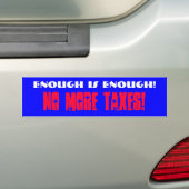 Genoeg is genoeg! Geen belastingen meer! Bumpersticker (Op auto)